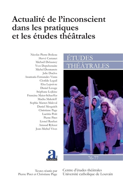 Etudes théâtrales, n°76-77. Actualité de l'inconscient dans les pratiques et les études théâtrales