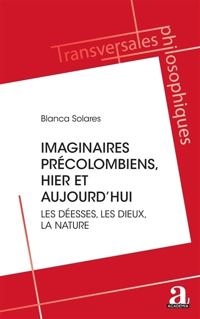 Imaginaires précolombiens, hier et aujourd'hui