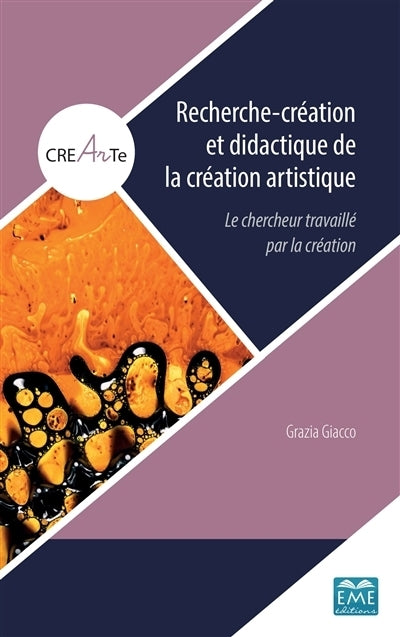 Recherche-création et didactique de la création artistique : le chercheur travaillé par la création