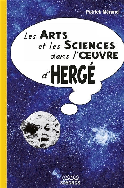 arts et les sciences dans l'oeuvre d'Hergé (Les)