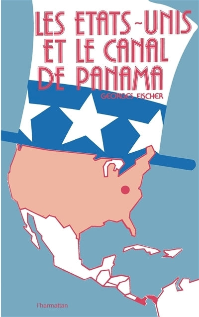 Etats-Unis et le Canal de Panama (Les)