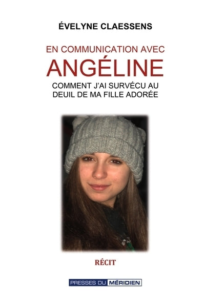 En communication avec Angéline : Comment j’ai survécu au deuil de ma fille adorée