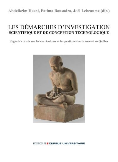 démarches d'investigation scientifique et de conception technologique : regards croisés sur les curriculums et les pratiques en France et au Québec (Les)
