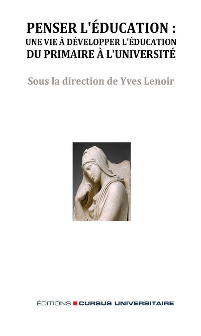 Penser l'éducation : une vie à développer l'éducation du primaire à l'université, en hommage à Mario Laforest