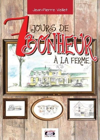 Sept jour de bonheur à la ferme
