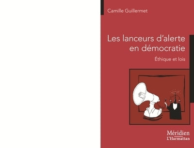 lanceurs d'alerte en démocratie : Éthique et lois (Les)