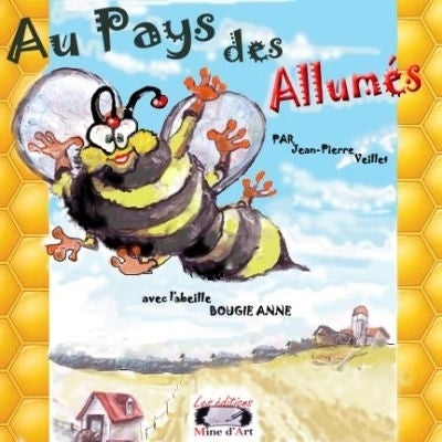 Au pays des allumés : avec l'abeille Bougie Anne