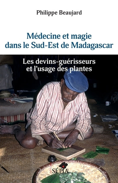 Médecine et magie dans le sud-est de Madagascar