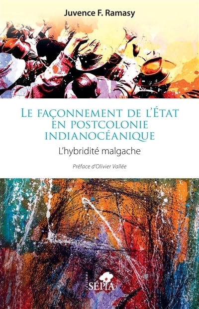 façonnement de l'Etat en postcolonie indianocéanique (Le)