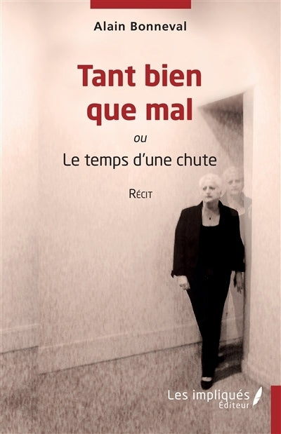 Tant bien que mal ou Le temps d'une chute