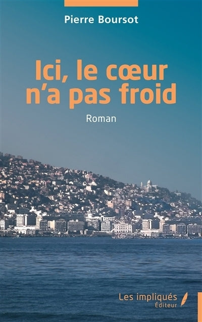 Ici, le coeur n'a pas froid