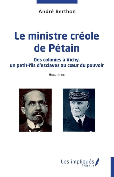 ministre créole de Pétain (Le)