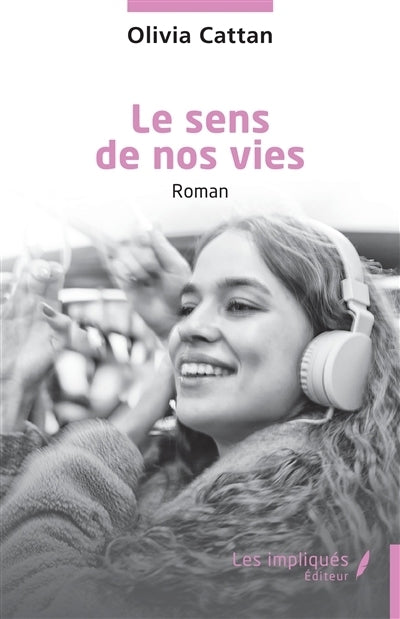 sens de nos vies (Le)