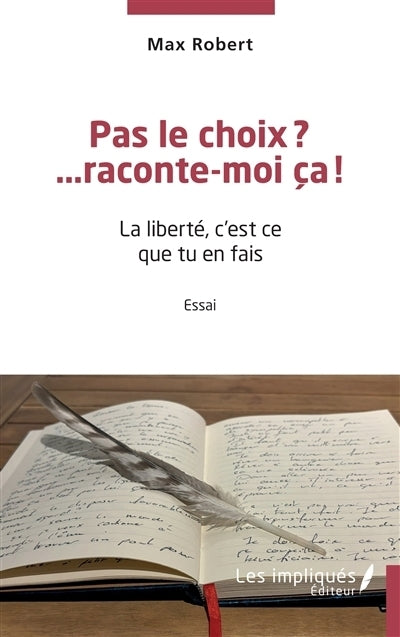 Pas le choix ?... raconte-moi ça !