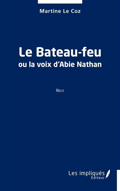 bateau-feu ou La voix d'Abie Nathan (Le)