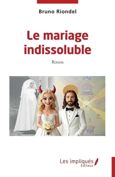 mariage indissoluble (Le)