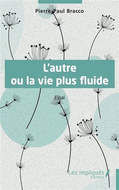 autre ou La vie plus fluide (L')