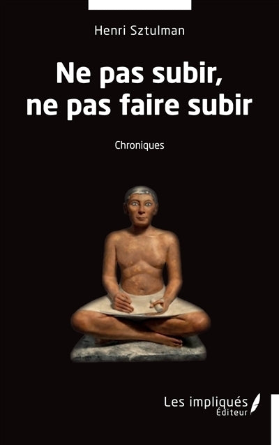 Ne pas subir, ne pas faire subir