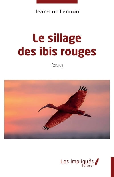 sillage des ibis rouges (Le)